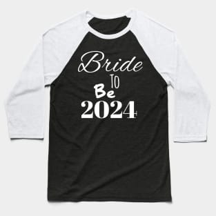 Bride to be 2024 Baseball T-Shirt